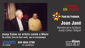 PUNT DE TROBADA: Joan Jané - Josep Cañas un artista català a Mèxic