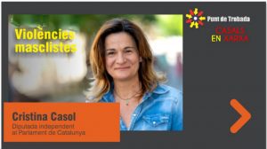 PUNT DE TROBADA: VIOLÈNCIES MASCLISTES - CRISTINA CASOL