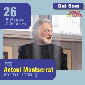 QUI SOM: Antoni Montserrat des de Luxemburg