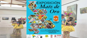 Inauració/n exposición itinerante “Maíz de oro”